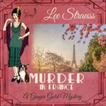 Murder in France A 1920's Cozy Mystery, Lee Strauss