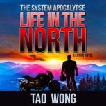 Life in the North An Apocalyptic LitRPG, Tao Wong