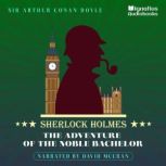 The Adventure of the Noble Bachelor Sherlock Holmes, Sir Arthur Conan Doyle