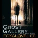 Ghost Gallery, Foxglove Lee