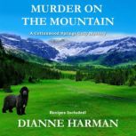 Murder on the Mountain A Cottonwood Springs Cozy Mystery, Dianne Harman