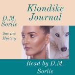Klondike Journal Sue Lee Mystery, D. M. Sorlie