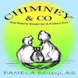 Chimney & Co. The Poetic Story of a Family Cat, Pamela Douglas