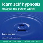 Learn Self Hypnosis Discover the power within, Lynda Hudson
