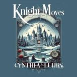 Knight Moves, Cynthia Luhrs
