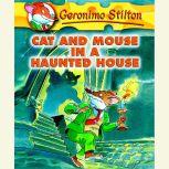 Geronimo Stilton Book 3: Cat and Mouse in a Haunted House, Geronimo Stilton
