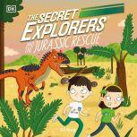 The Secret Explorers and the Jurassic Rescue, DK