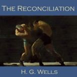 The Reconciliation, H. G. Wells