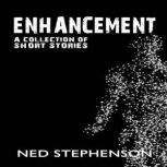 Enhancement, Ned Stephenson
