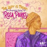The Lady in the Front The Inspiring Story of Rosa Parks, B.B. Owl