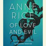 Of Love and Evil The Songs of the Seraphim, Book Two, Anne Rice