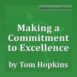 Making a Commitment to Excellence Becoming a Sales Professional, Tom Hopkins