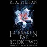 Forsaken Fae: Book Two, R. A. Steffan