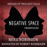 Negative Space A Chilling Tale of Terror, Mike Robinson