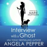 Interview with a Ghost, Angela Pepper