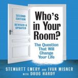 Who's in Your Room?, Revised and Updated: The Question That Will Change Your Life, Stewartt Emery