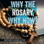 Why the Rosary, Why Now?, Gretchen Crowe