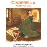 Cinderella A Folktale from France, Ellen Wettersten