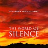 The World of Silence Meditation Music by Eyesee, Brahma Kumaris World Spiritual University