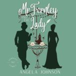 Mr. Fernley and the Lady A Marriage of Convenience Regency Romance, Angela Johnson