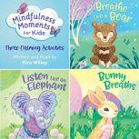 Mindfulness Moments for Kids: Three Meditations, Kira Willey