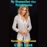 My Stepmother the Nymphomaniac, Carl East
