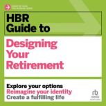 HBR Guide to Designing Your Retirement, Harvard Business Review