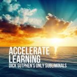 Accelerate Learning Dick Sutphen's Only Subliminals, Dick Sutphen