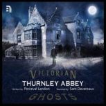 Thurnley Abbey A Victorian Ghost Story, Perceval Landon