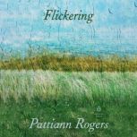 Flickering, Pattiann Rogers