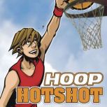 Hoop Hotshot, Jake Maddox