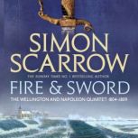 Fire and Sword (Wellington and Napoleon 3) (Revolution 3), Simon Scarrow