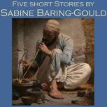 Five Short Stories by Sabine Baring-Gould, Sabine Baring-Gould