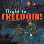 Flight to Freedom! Nickolas Flux and the Underground Railroad, Mari Bolte
