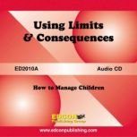 Using Limits and Consequences How to Manage Children