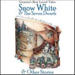 Snow White & the Seven Dwarfs & Other Stories Granna's Best Loved Tales, Anna Gammond