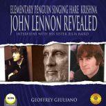 Elementary Penguin Singing Hare Krishna John Lennon Revealed - Interviews With His Sister Julia Baird, Geoffrey Giuliano