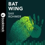 Bat Wing Booktrack Edition, Sax Rohmer