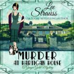 Murder at Hartigan House A cozy historical mystery (A Ginger Gold Mystery Book 2), Lee Strauss