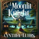 A Moonlit Knight, Cynthia Luhrs