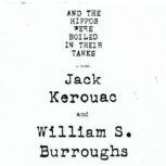 And the Hippos Were Boiled in Their Tanks, Jack Kerouac and William S. Burroughs