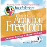 Addiction Freedom You Change Your Life when You Change Your Mind, Ellen Chernoff Simon