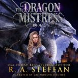 The Dragon Mistress: Book 2, R. A. Steffan