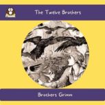 The Twelve Brothers, Brothers Grimm