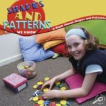 Shapes and Patterns We Know A Book About Shapes and Patterns, Nancy Harris