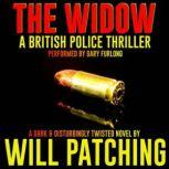 The Widow A British Police Thriller, Will Patching