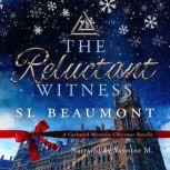 The Reluctant Witness A Carlswick Mysteries Christmas novella, SL Beaumont