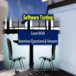 Learn manual software testing through interview questions Learn theoretical basics of software testing with a course flow based on Interview Preparation with Questions, Answers