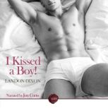 I Kissed a Boy A Gay Erotic Short Story, Landon Dixon