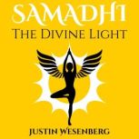 Samadhi The Divine Light, Justin Wesenberg